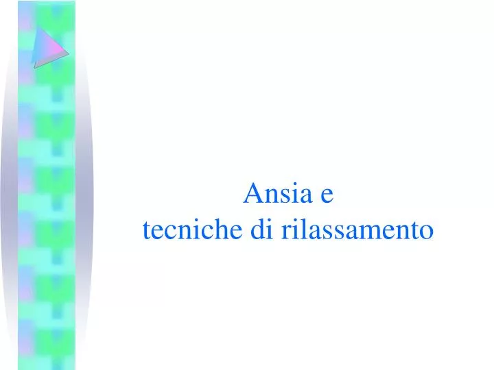 ansia e tecniche di rilassamento