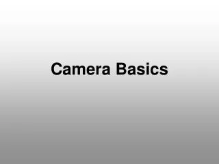 Camera Basics