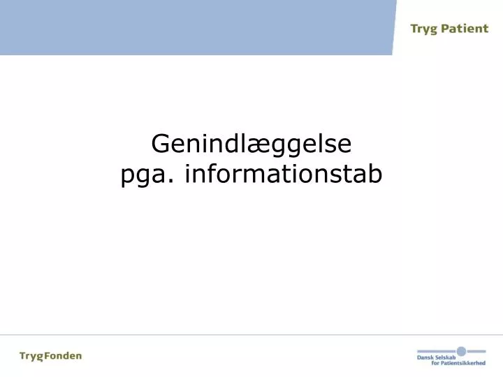 genindl ggelse pga informationstab