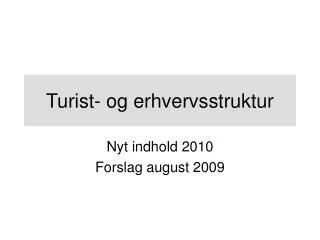 nyt indhold 2010 forslag august 2009