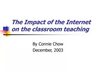 The Impact of the Internet on the classroom teaching