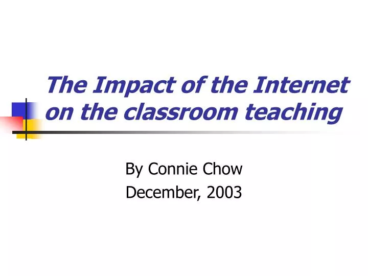 the impact of the internet on the classroom teaching