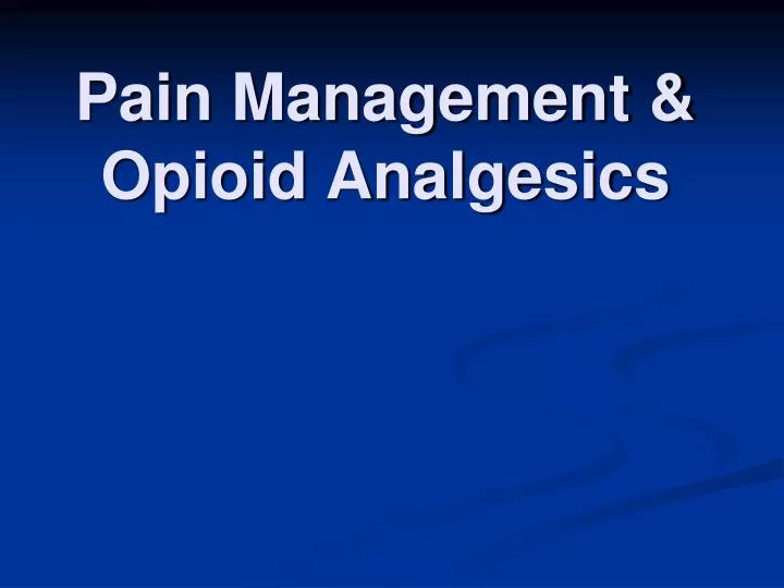 pain management opioid analgesics