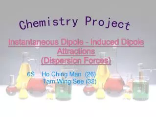 Instantaneous Dipole - Induced Dipole Attractions (Dispersion Forces)