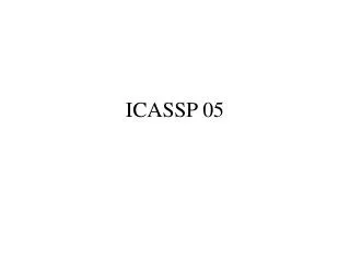 ICASSP 05