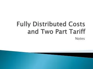 Fully Distributed Costs and Two Part Tariff