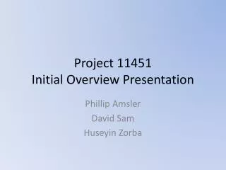 Project 11451 Initial Overview Presentation