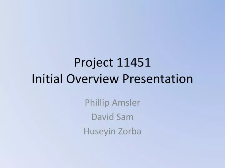 project 11451 initial overview presentation