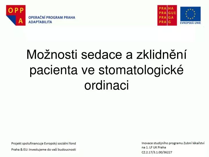 mo nosti sedace a zklidn n pacienta ve stomatologick ordinaci