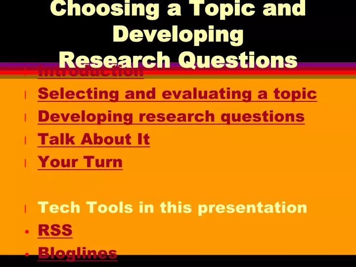 choosing a topic and developing research questions