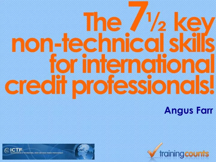 the 7 k ey non technical skills for international credit professionals