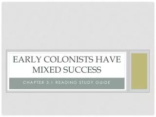 Early Colonists Have Mixed Success