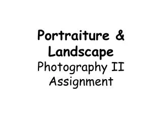 Portraiture &amp; Landscape Photography II Assignment