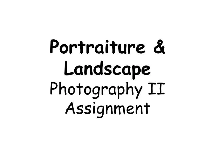 portraiture landscape photography ii assignment