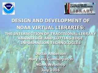 DESIGN AND DEVELOPMENT OF NOAA VIRTUAL LIBRARIES: