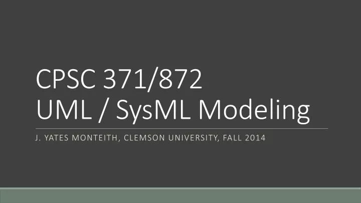 cpsc 371 872 uml sysml modeling