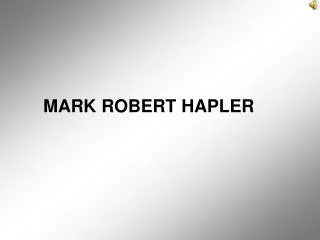 MARK ROBERT HAPLER