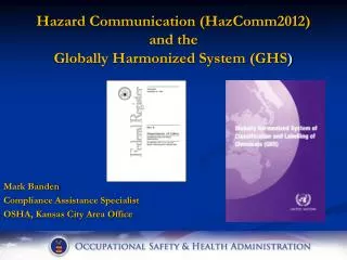 Hazard Communication (HazComm2012) and the Globally Harmonized System (GHS )