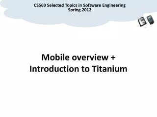 Mobile overview + Introduction to Titanium