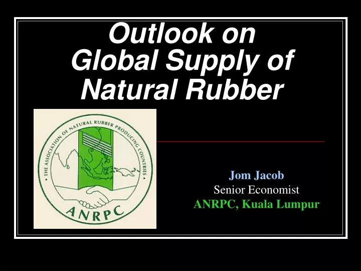 outlook on global supply of natural rubber