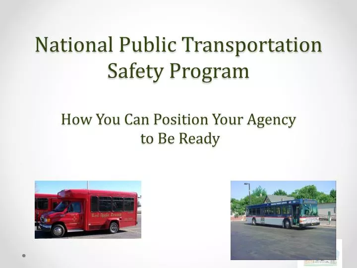 national public transportation safety program how you can position your agency to be ready