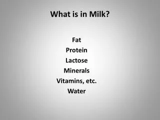 What is in Milk?