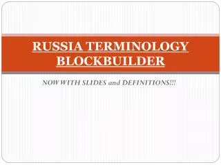 RUSSIA TERMINOLOGY BLOCKBUILDER