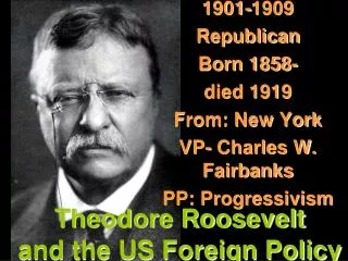 Theodore Roosevelt and the US Foreign Policy