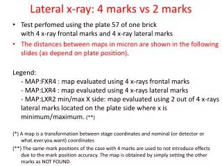 Lateral x-ray : 4 marks vs 2 marks