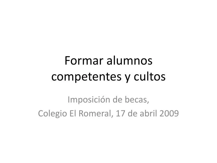 formar alumnos competentes y cultos