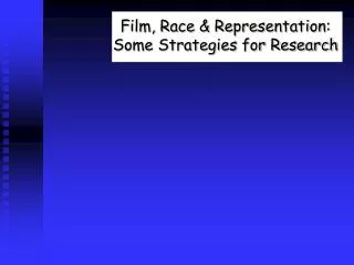 Film, Race &amp; Representation: Some Strategies for Research