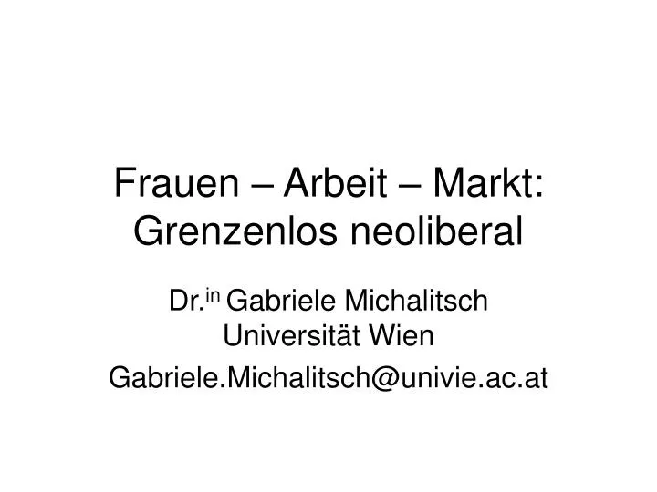 frauen arbeit markt grenzenlos neoliberal