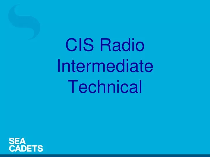 cis radio intermediate technical
