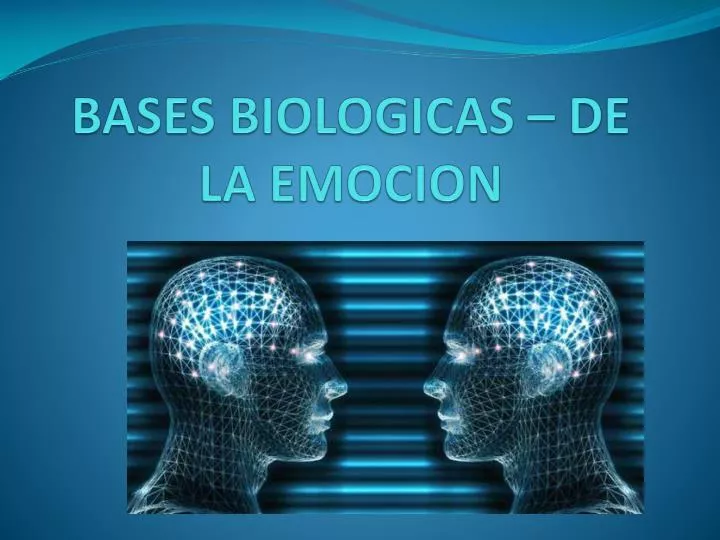 bases biologicas de la emocion