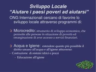 sviluppo locale aiutare i paesi poveri ad aiutarsi