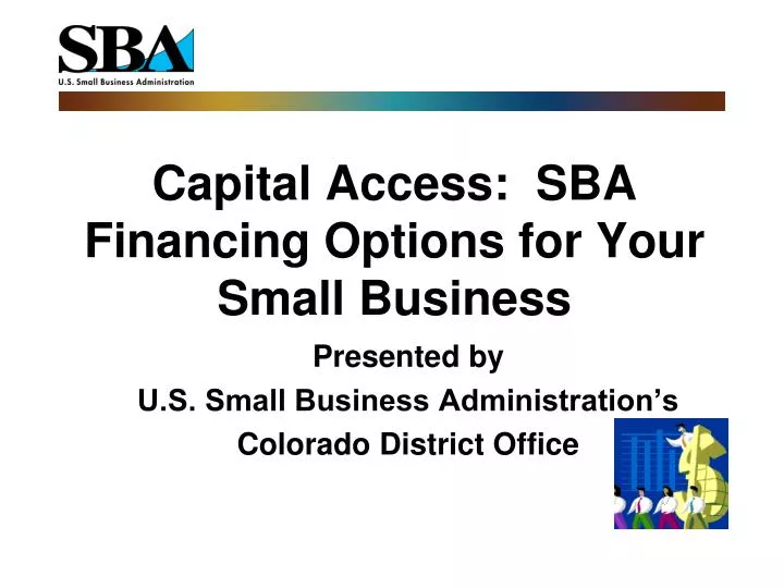capital access sba financing options for your small business
