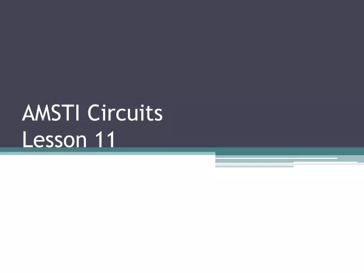 amsti circuits lesson 11