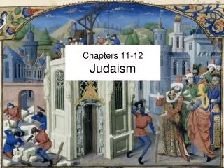 Chapters 11-12 Judaism