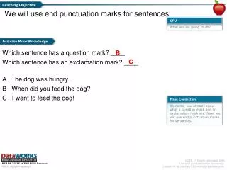 We will use end punctuation marks for sentences.