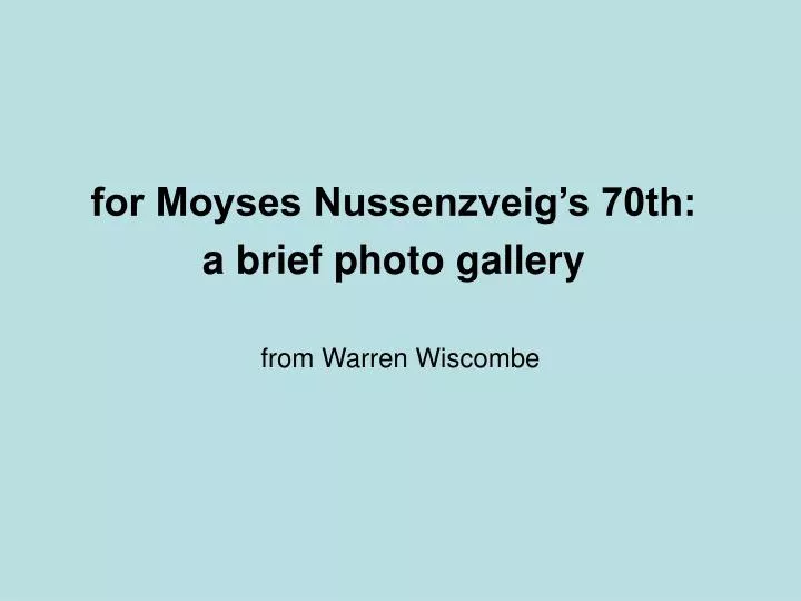 for moyses nussenzveig s 70th a brief photo gallery
