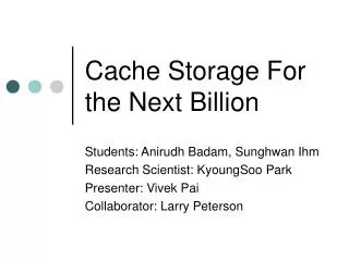 Cache Storage For the Next Billion