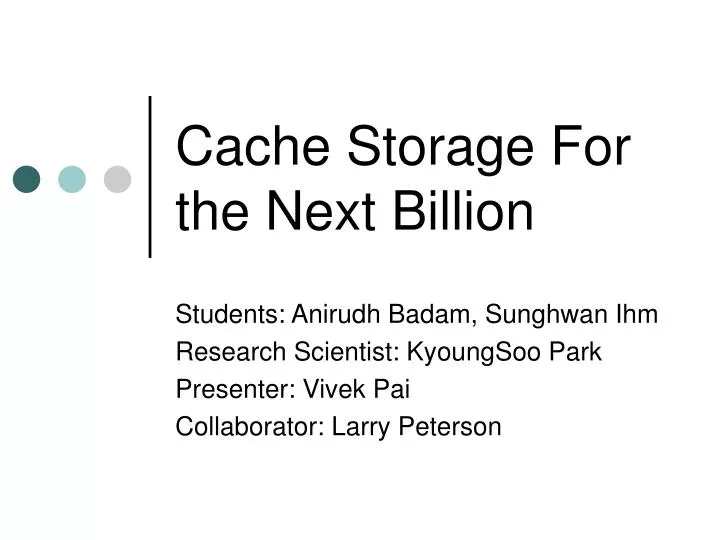 cache storage for the next billion