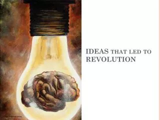 IDEAS that led to REVOLUTION