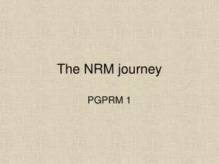 The NRM journey