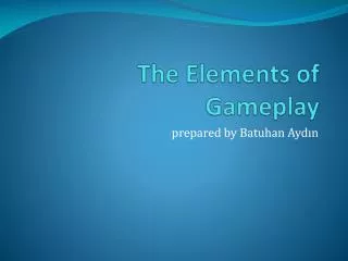 The Elements of Gameplay