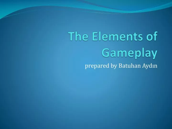 the elements of gameplay