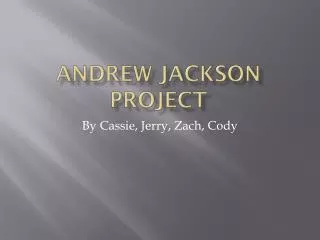 Andrew Jackson Project