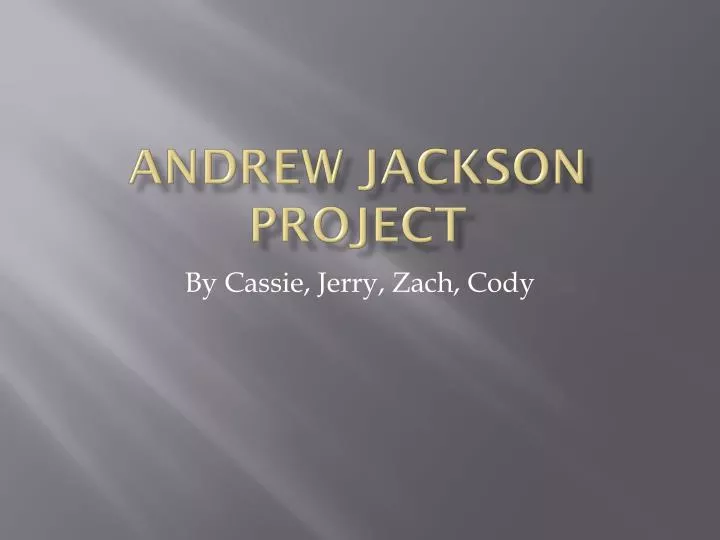 andrew jackson project