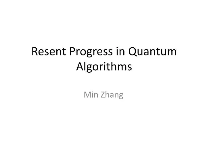 resent progress in quantum algorithms