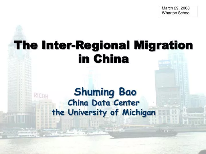 the inter regional migration in china shuming bao china data center the university of michigan